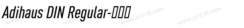 Adihaus DIN Regular字体转换 Adihaus DIN Regular字体转换